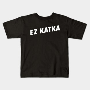 EZ Katka Funny Gaming Meme Kids T-Shirt
